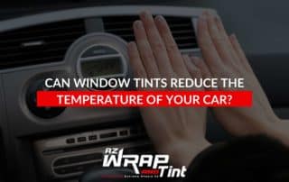 Can Window Tints Reduce The Temperature Of Your Car