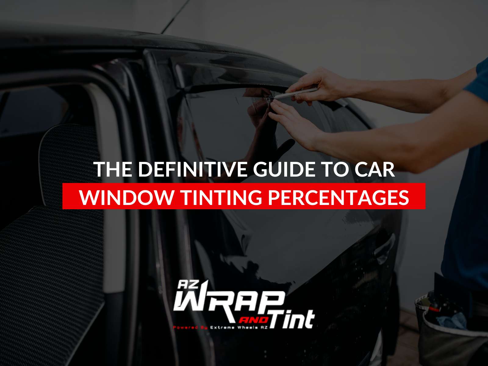 The Definitive Guide To Car Window Tinting Percentages